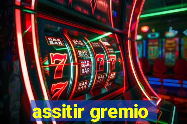 assitir gremio