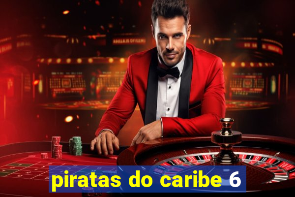 piratas do caribe 6