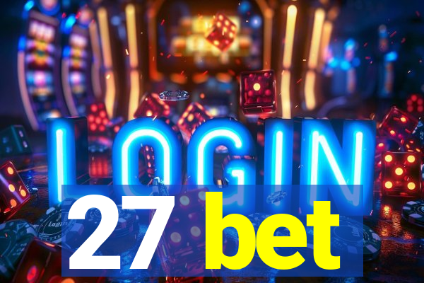 27 bet