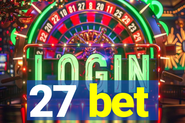 27 bet