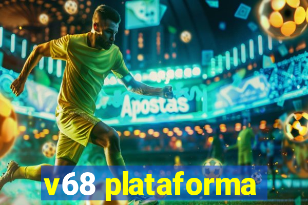 v68 plataforma