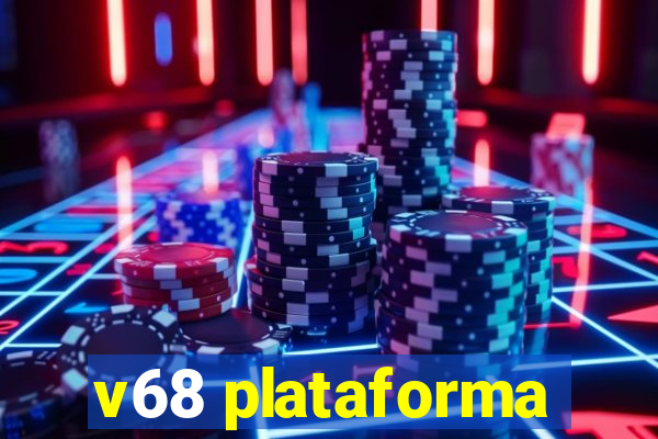 v68 plataforma