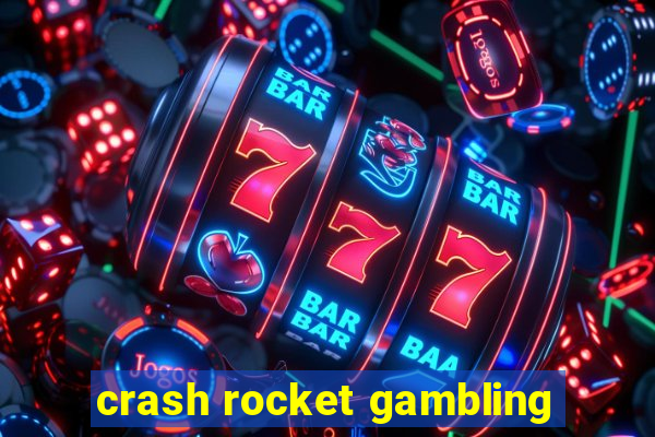 crash rocket gambling