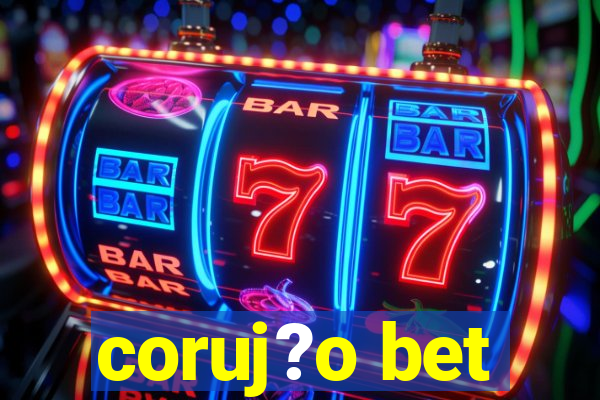 coruj?o bet