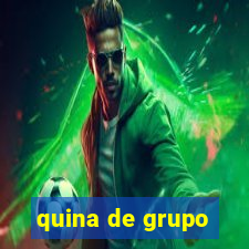 quina de grupo