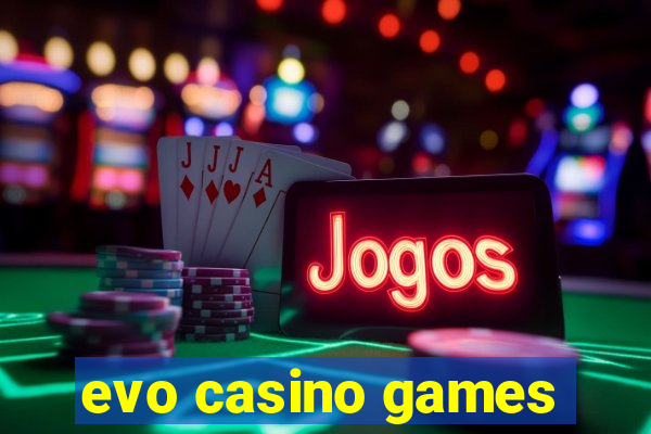 evo casino games