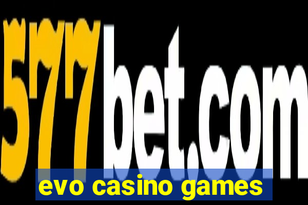 evo casino games