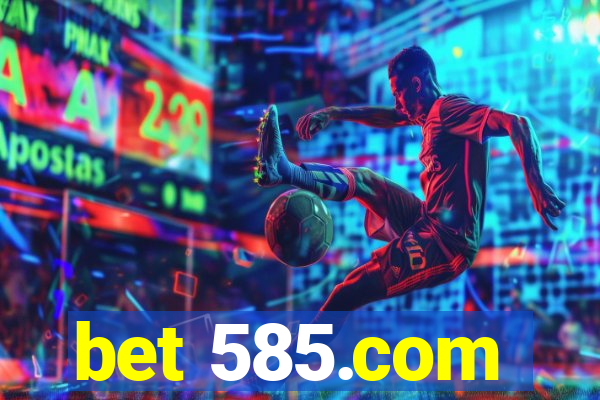 bet 585.com