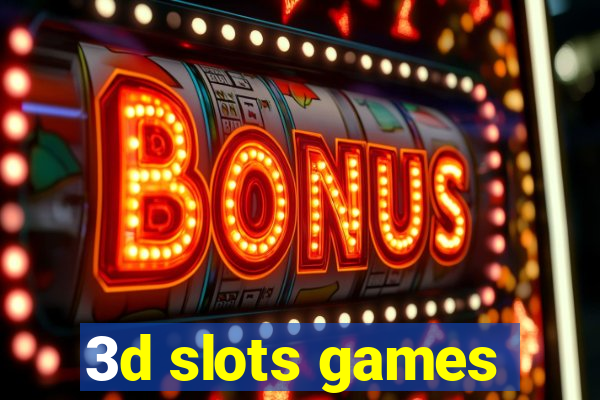 3d slots games