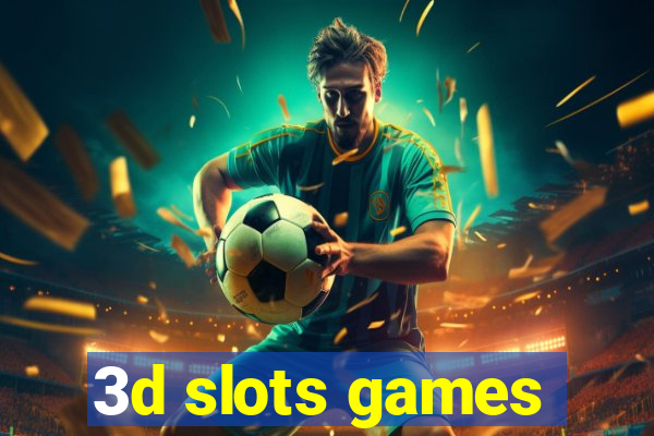 3d slots games