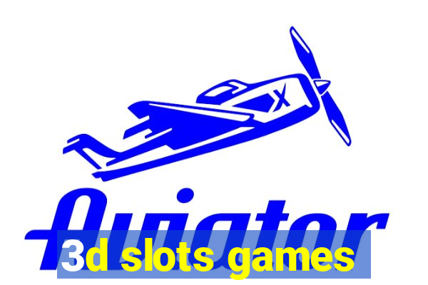 3d slots games