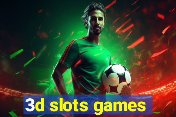 3d slots games