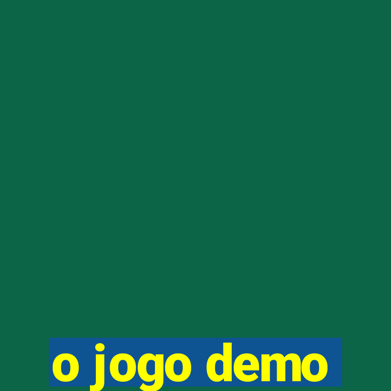 o jogo demo