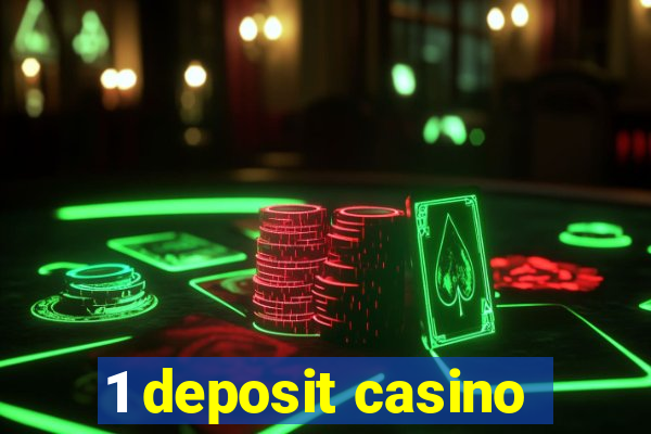 1 deposit casino