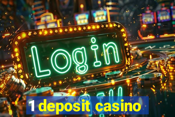 1 deposit casino