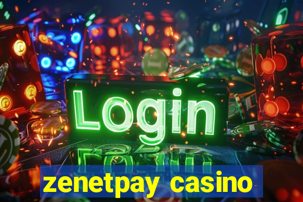 zenetpay casino