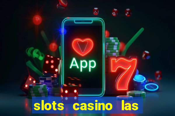 slots casino las vegas slots download