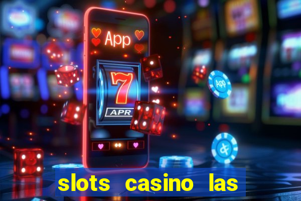 slots casino las vegas slots download