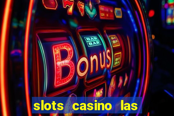 slots casino las vegas slots download