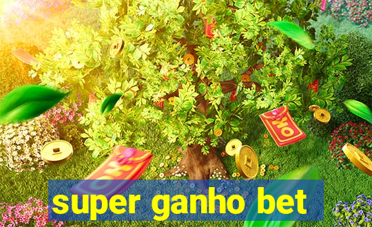 super ganho bet