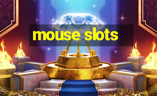 mouse slots