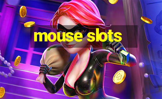 mouse slots