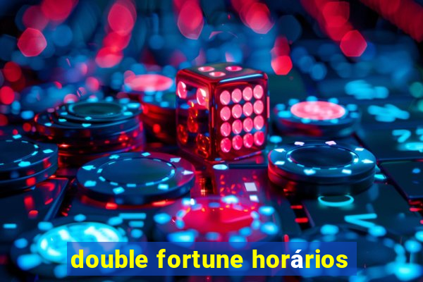 double fortune horários