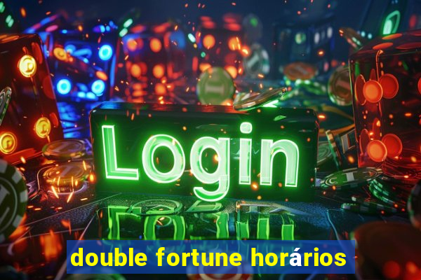 double fortune horários