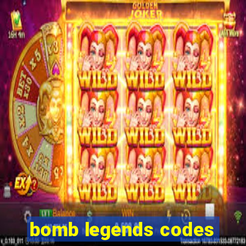 bomb legends codes