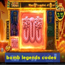 bomb legends codes