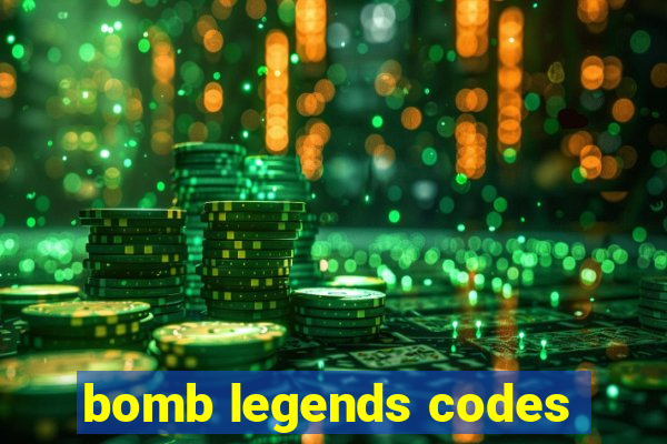 bomb legends codes