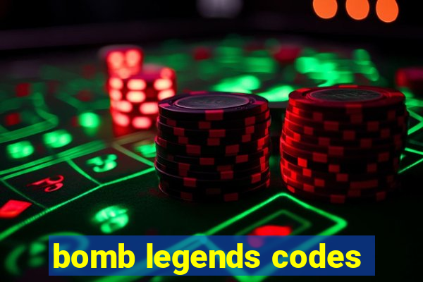 bomb legends codes