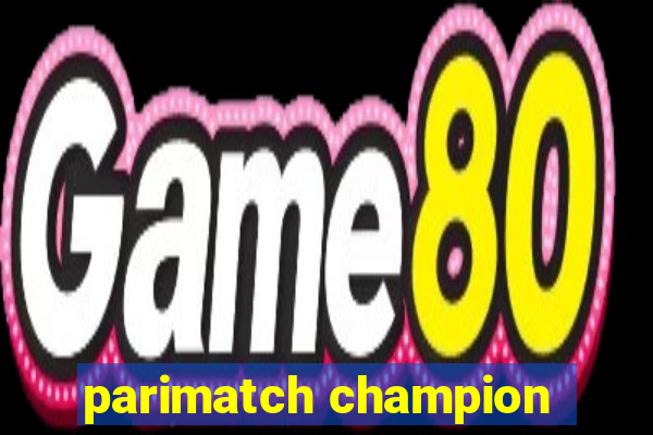 parimatch champion