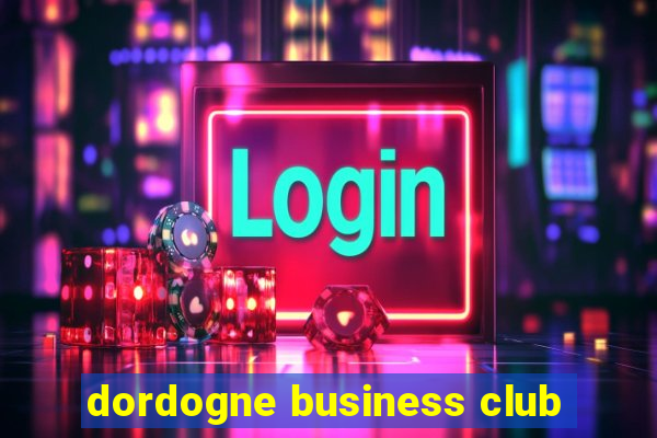 dordogne business club