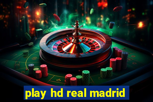 play hd real madrid