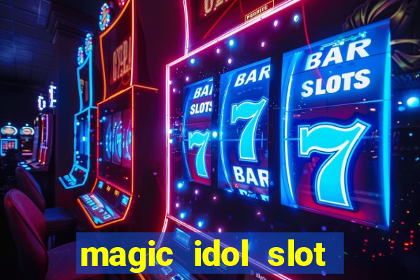 magic idol slot free play