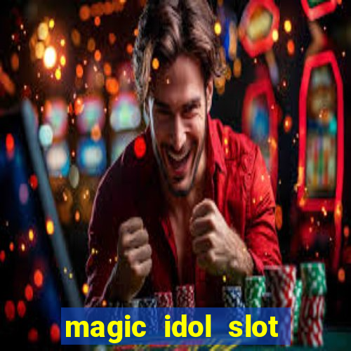 magic idol slot free play