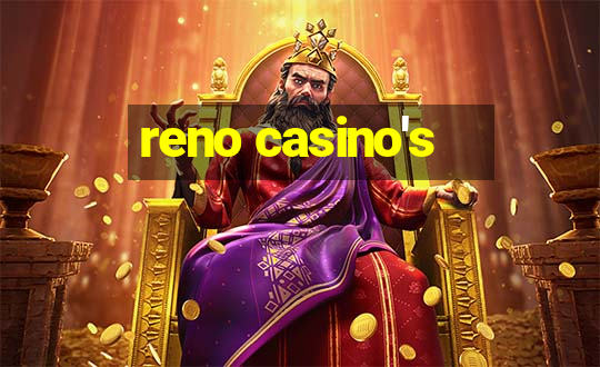 reno casino's