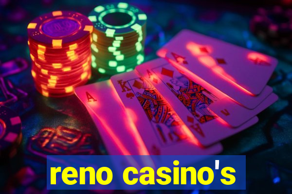 reno casino's