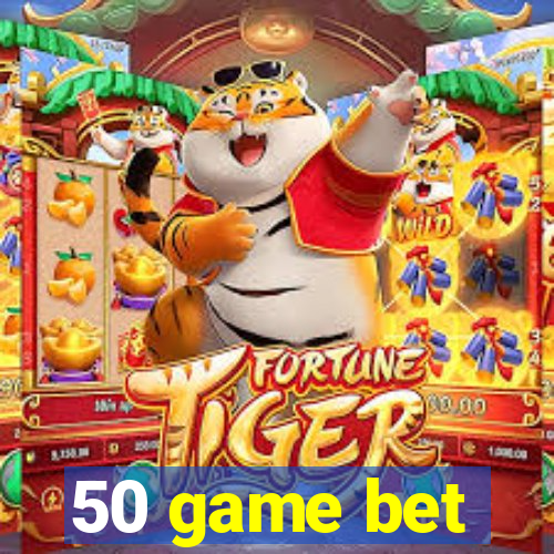 50 game bet