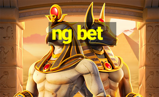 ng bet