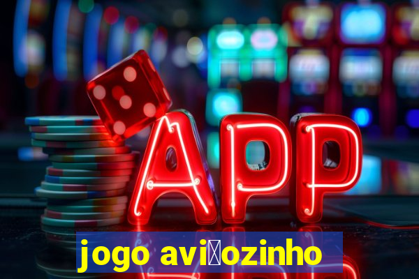 jogo avi茫ozinho