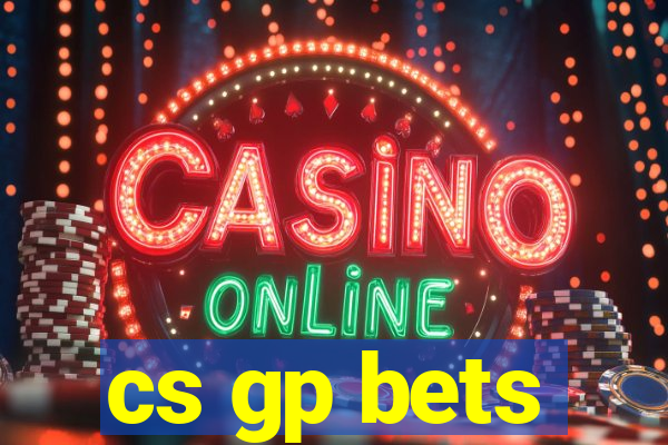 cs gp bets