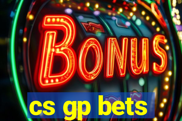 cs gp bets