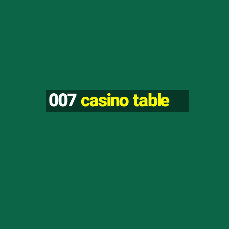 007 casino table