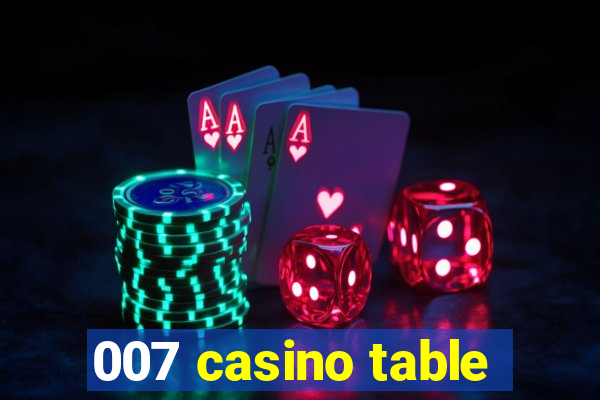 007 casino table