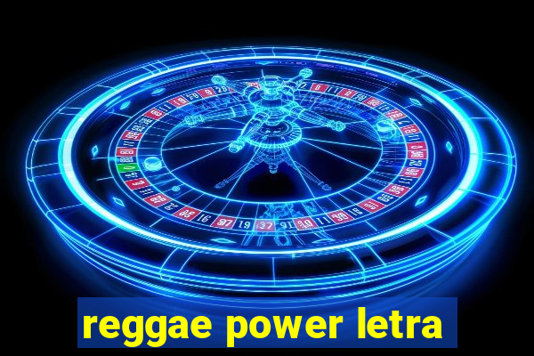 reggae power letra