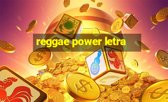 reggae power letra