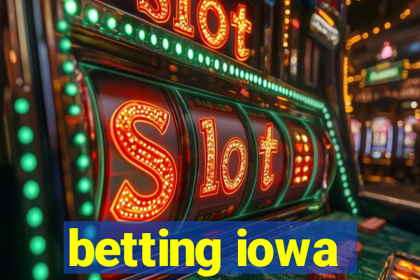 betting iowa