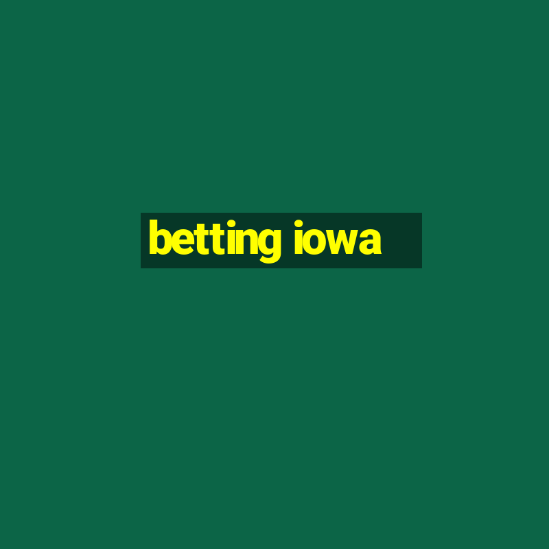 betting iowa